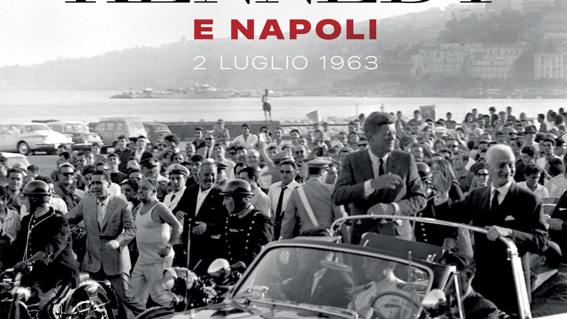 “Kennedy e Napoli – 2 Luglio 1963”