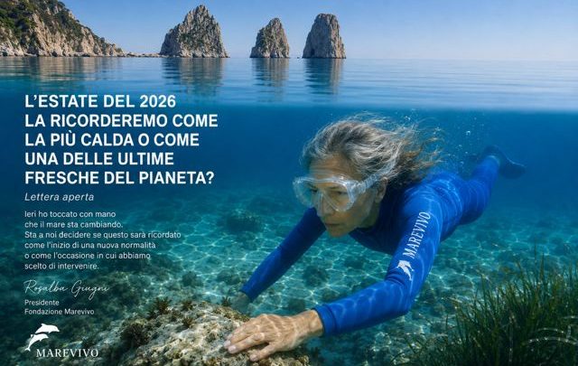 Marevivo, l’allarme di Rosalba Giugni: “Il 2026 potrebbe essere una delle ultime estati relativamente fresche del Pianeta”